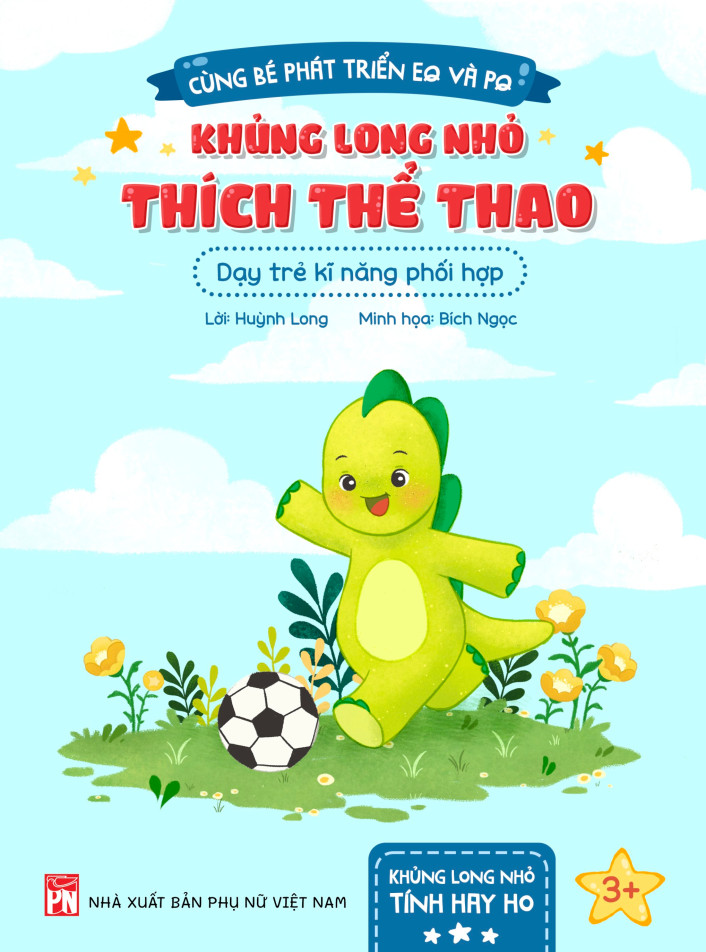 CÙNG BÉ PHÁT TRIỂN EG VÀ PG : KHỦNG LONG NHỎ THÍCH THỂ THAO