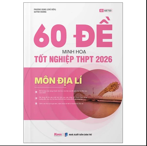 Sách 60 Đề Minh Họa Tốt Nghiệp THPT 2026 - Môn Địa Lí