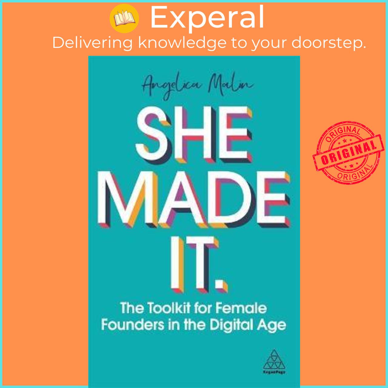 Sách - She Made It : The Toolkit for Female Founders in the Digital Age by Angelica Malin (UK edition, paperback)