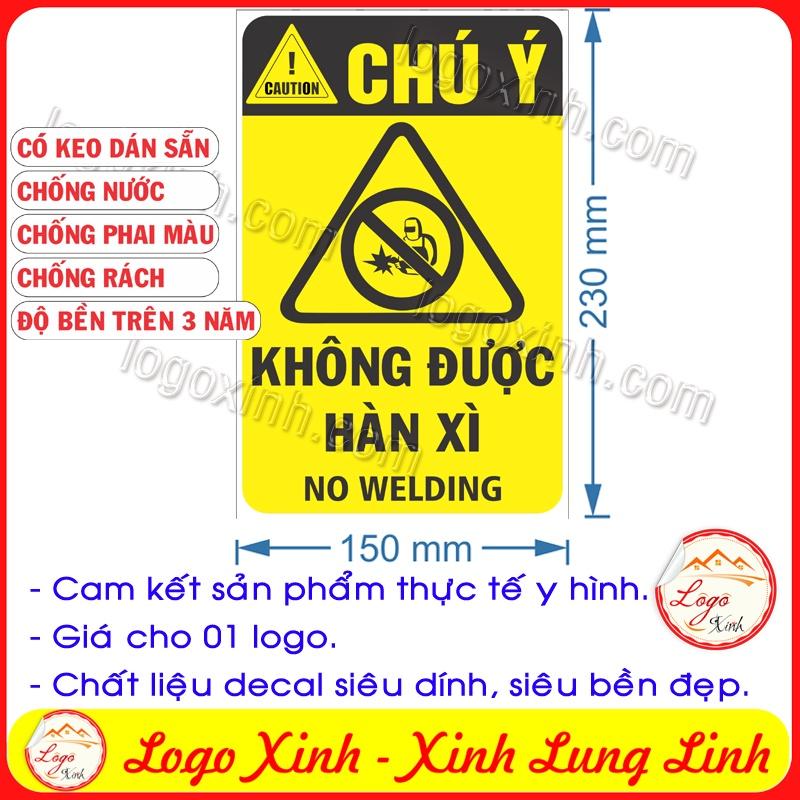 LOGO TEM STICKER BIỂN CẢNH BÁO KHÔNG ĐƯỢC HÀN XÌ - DO NOT WELDING - BIỂN CẢNH BÁO AN TOÀN LAO ĐỘNG