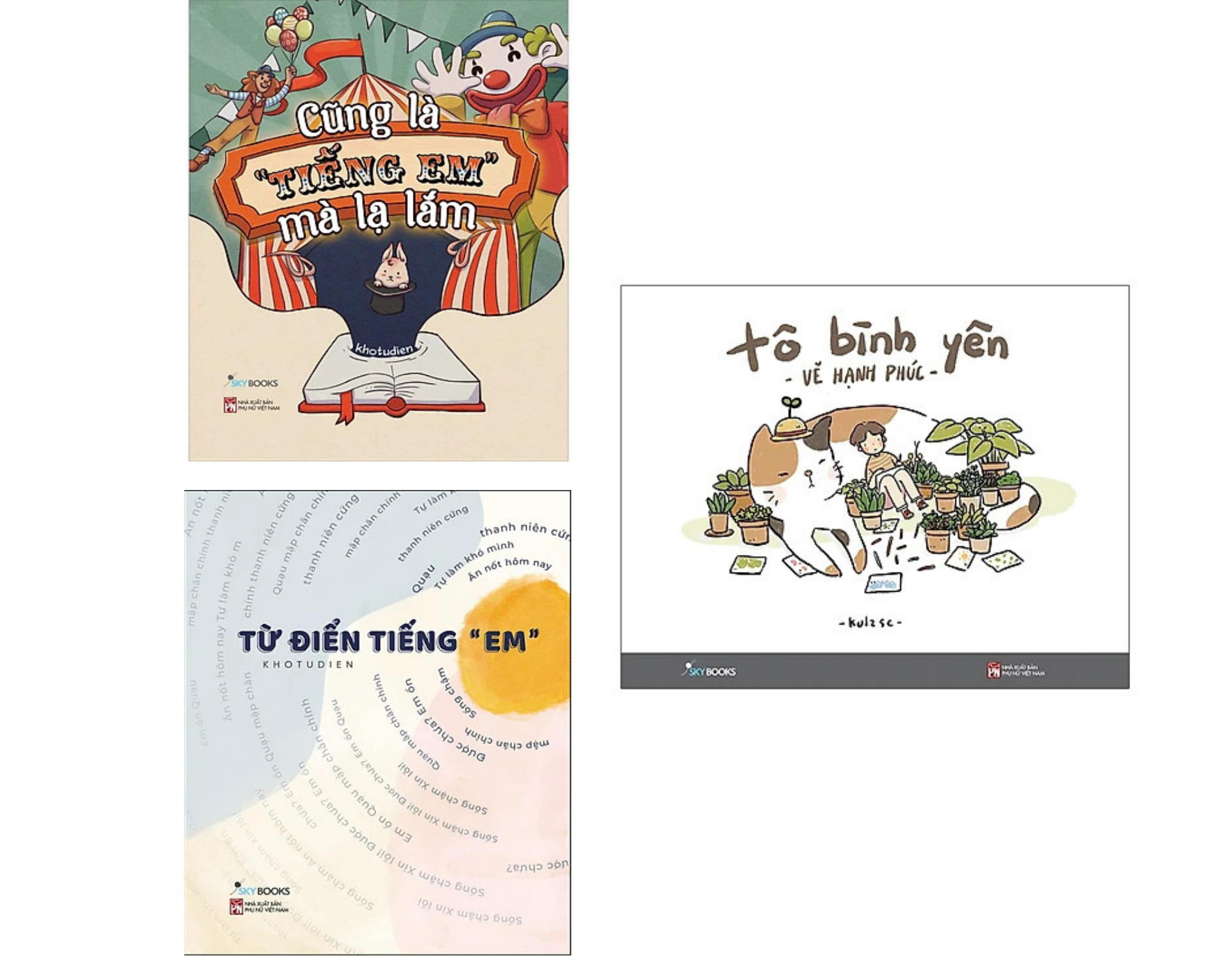 Combo 3 cuốn: Từ Điển Tiếng “Em” + Cũng Là “Tiếng Em” Mà Lạ Lắm + Tô Bình Yên Vẽ Hạnh Phúc