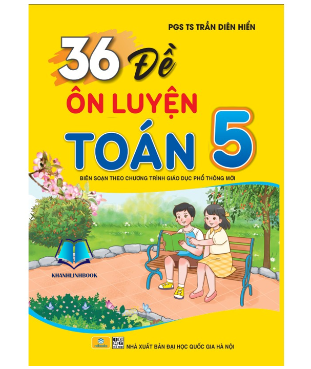 Sách - 36 Đề Ôn Luyện Toán 5 - Biên soạn theo chương trình GDPT mới