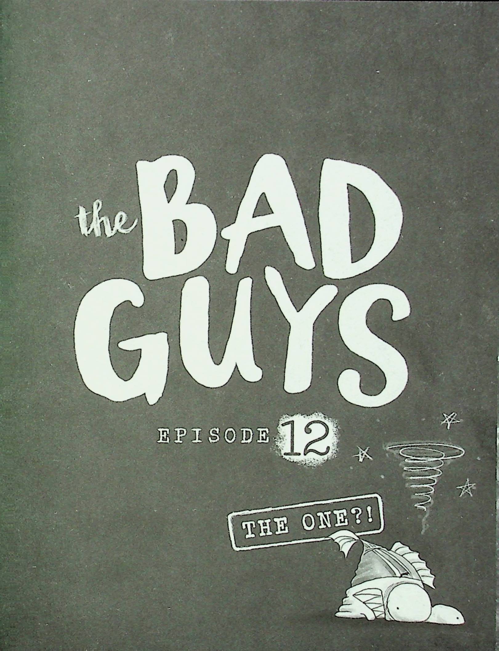 The Bad Guys - Episode 12: The One?!