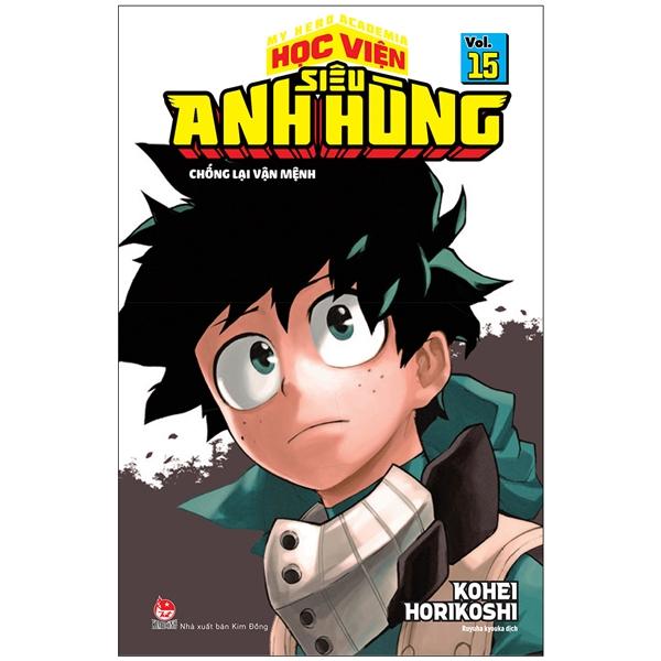 My Hero Academia - Học Viện Siêu Anh Hùng - Tập 15: Chống Lại Vận Mệnh (Tái Bản 2022)