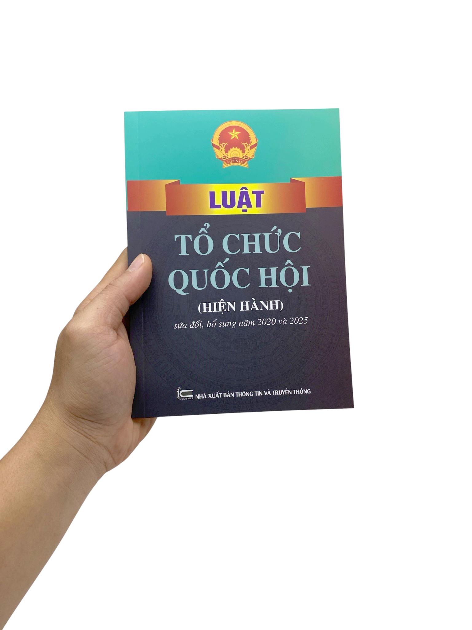 Sách - Luật Tổ Chức Quốc Hội (Hiện Hành) (Sửa Đổi, Bổ Sung Năm 2020 Và 2025)