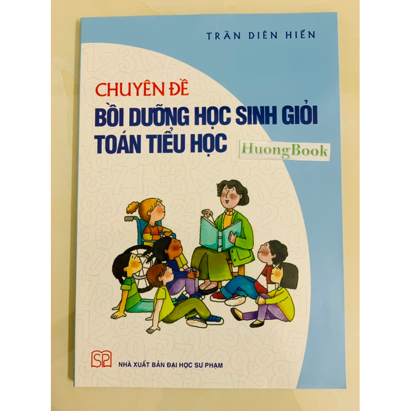 Sách - Giáo trình Chuyên đề Bồi dưỡng học sinh giỏi Toán Tiểu học - NXB Đại học Sư phạm