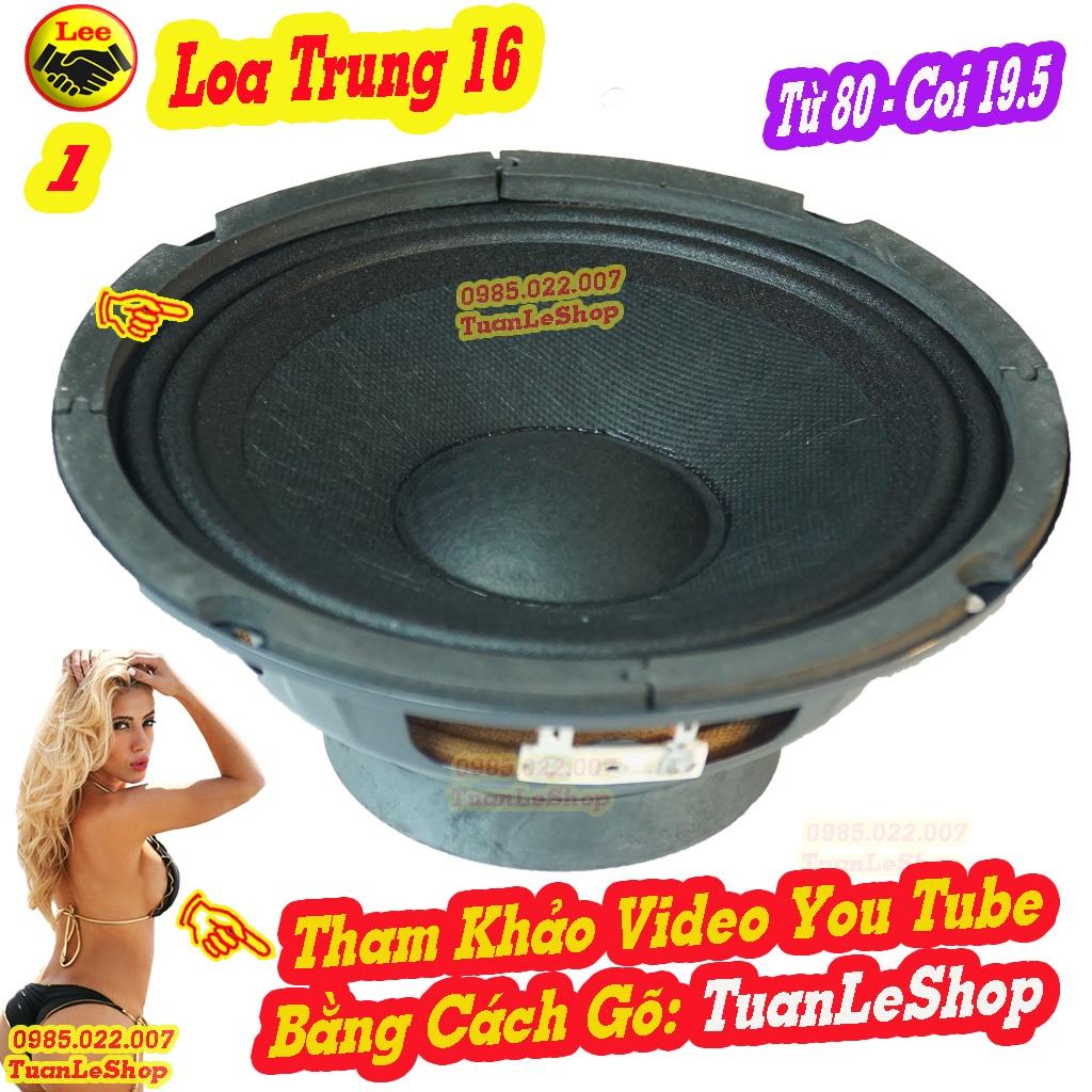 LOA BASS 16 JB KIÊM LOA TRUNG 16 TỪ 80 COI 19.5, LOA MID 16 GÂN VẢI 2 XẾP - GIÁ 1 CHIẾC