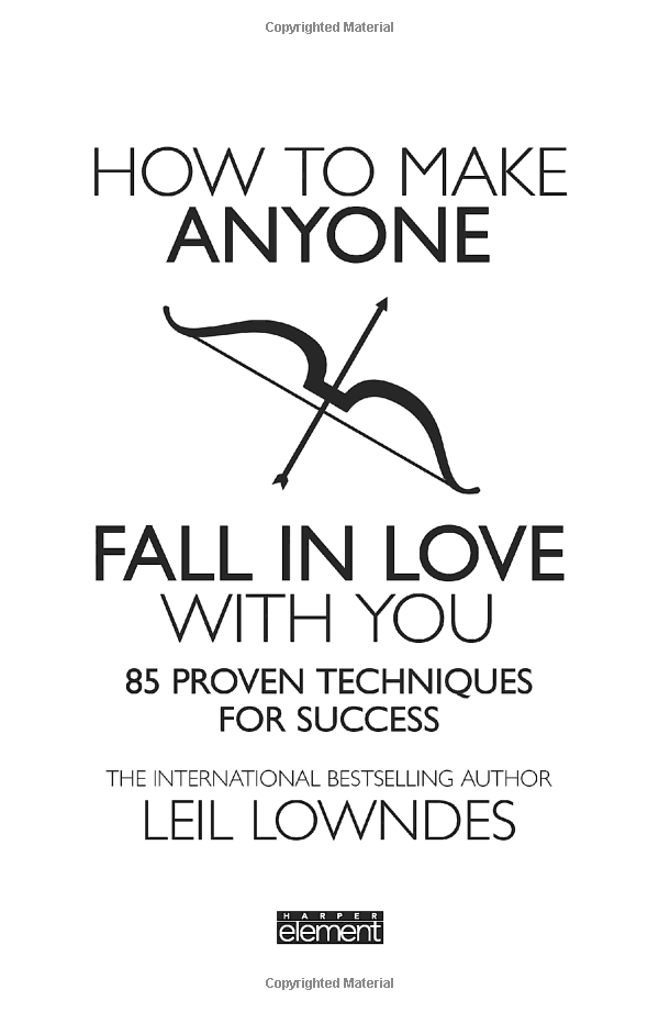 How to Make Anyone Fall in Love with You: 85 Proven Techniques for Success