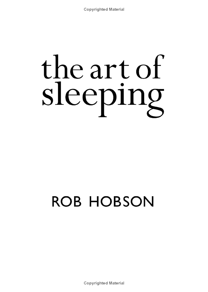 The Art of Sleeping: The Secret To Sleeping Better At Night For A Happier