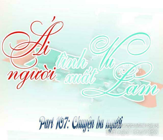 ái người tình xuất vu lam chapter 107 1