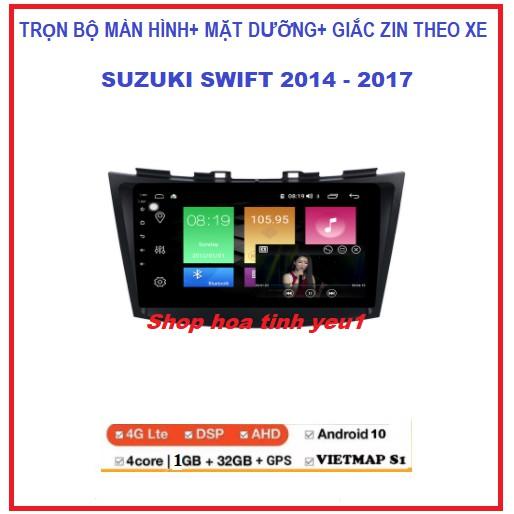 Màn hình +Mặt dưỡng 9 inch chuyên dùng để chế các dòng xe SUZUKI SWIFT 2014- 2017 màn DVD android 10.0 có TIẾNG VIỆT.