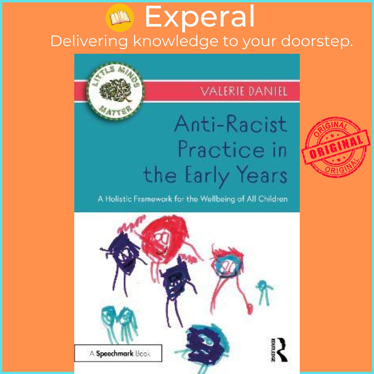 Sách - Anti-Racist Practice in the Early Years : A Holistic Framework for the  by Valerie Daniel