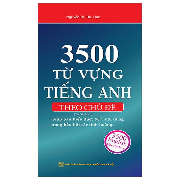 3500 Từ Vựng Tiếng Anh Theo Chủ Đề (Tái Bản 2022)