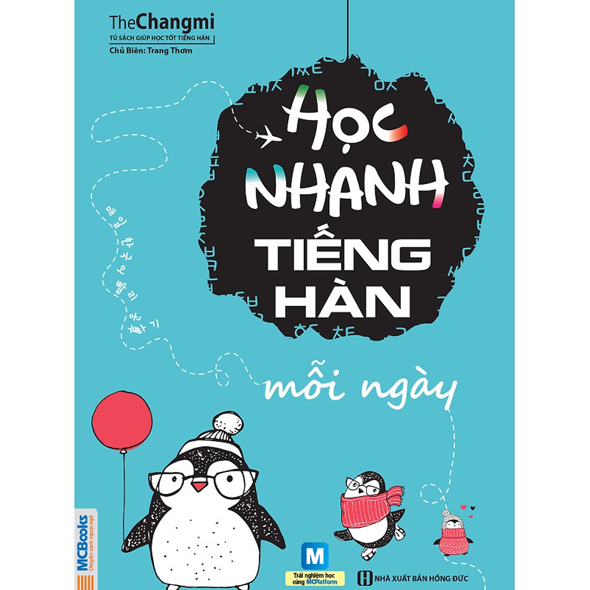 Học Nhanh Tiếng Hàn Mỗi Ngày (Học Kèm App: MCBooks Application) ( tặng kèm bút tạo hình ngộ nghĩnh )