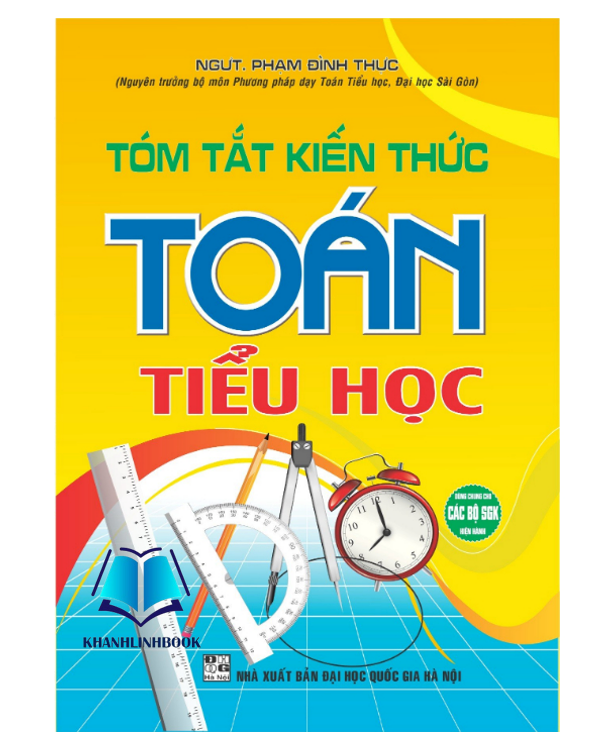 Sách - tóm tắt kiến thức toán tiểu học (dùng chung cho các bộ sgk hiện hành) (HA)