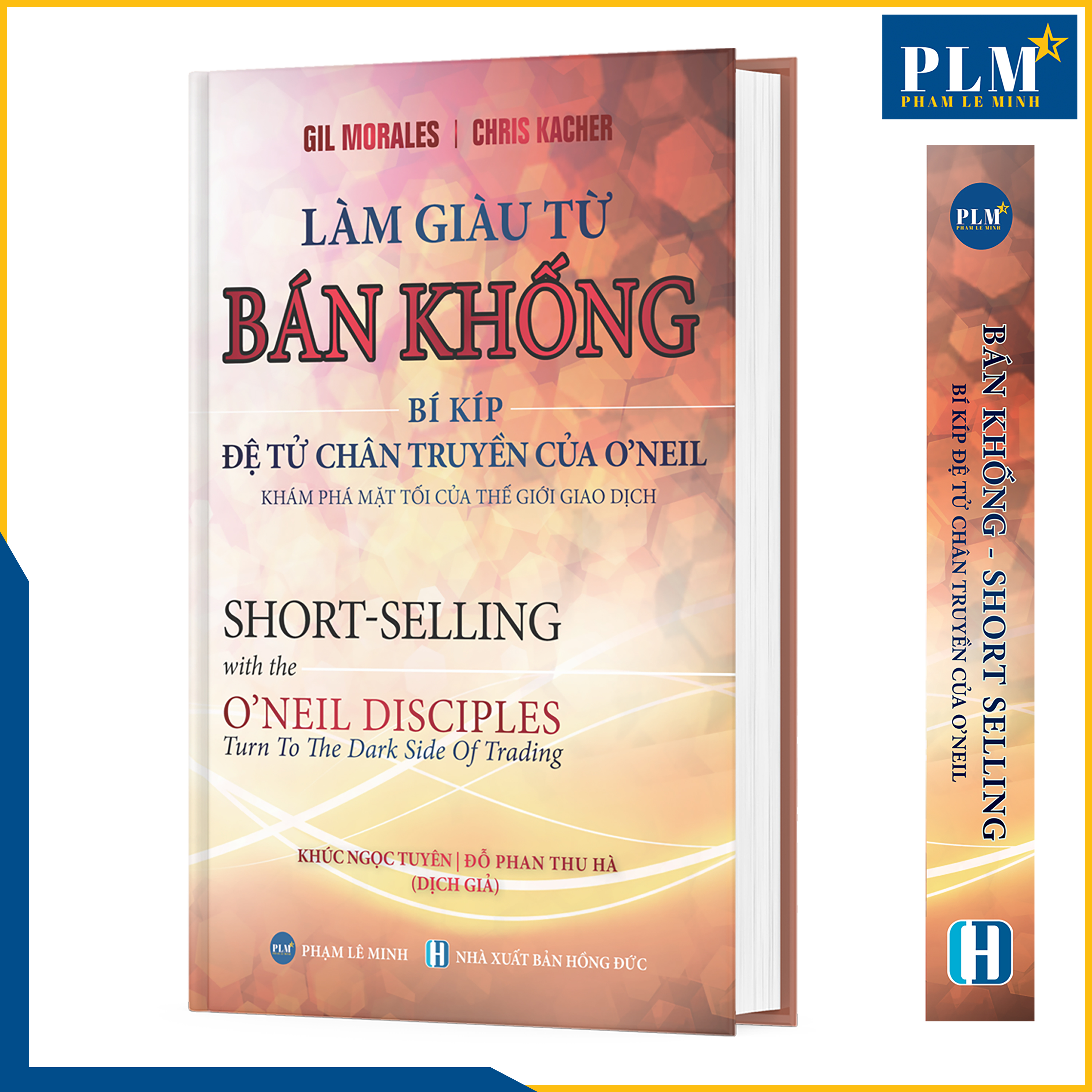 LÀM GIÀU TỪ BÁN KHỐNG - Bí Kíp Đệ Tử Chân Truyền Của O’neil (Short-Selling with the O'Neil Disciples)