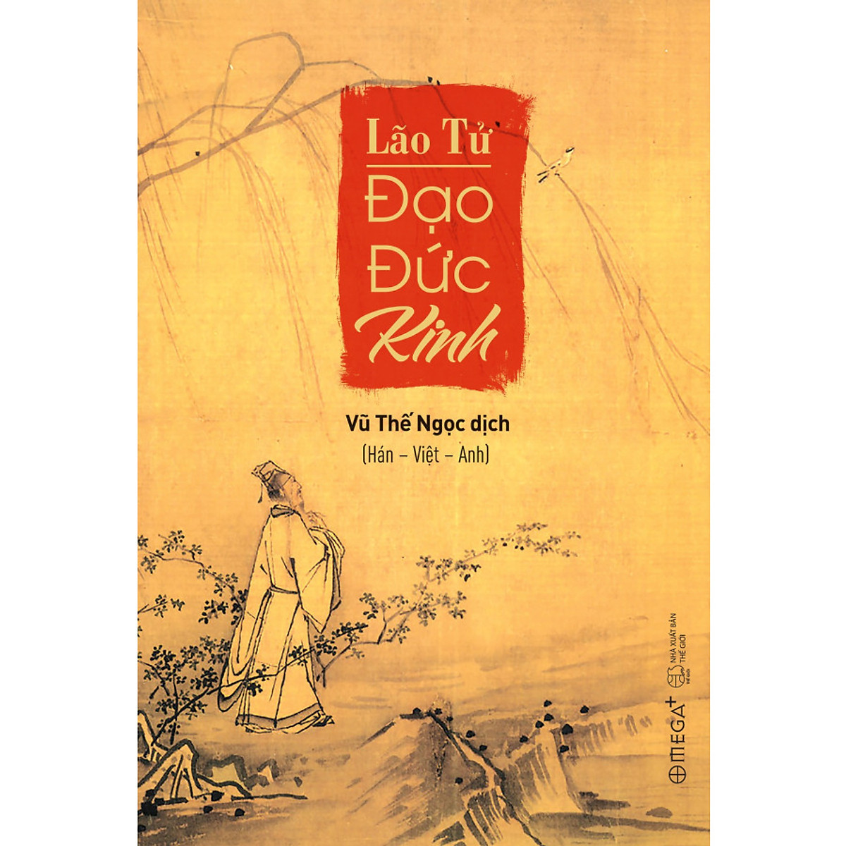 ĐẠO ĐỨC KINH - Lão Tử - Vũ Thế Ngọc dịch - (bìa mềm)