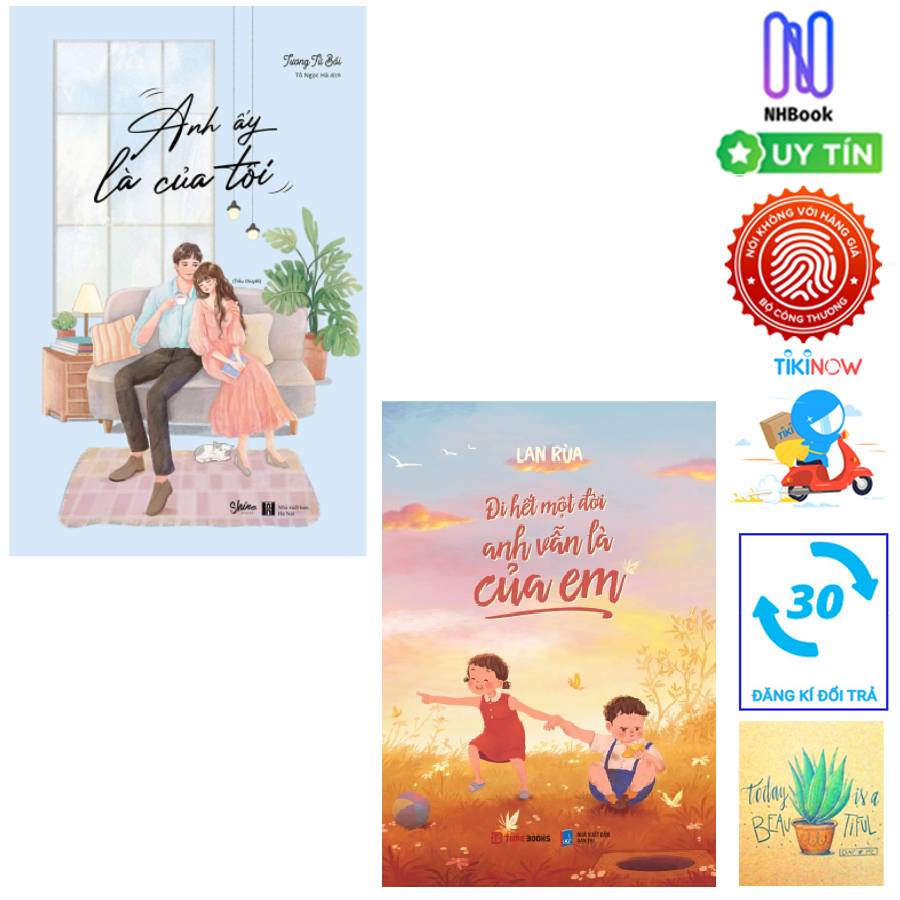 Combo Anh Ấy Là Của Tôi và Đi Hết Một Đời Anh Vẫn Là Của Em