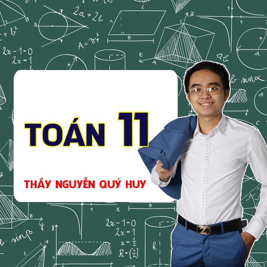 Toán 11 - Thầy Nguyễn Quý Huy