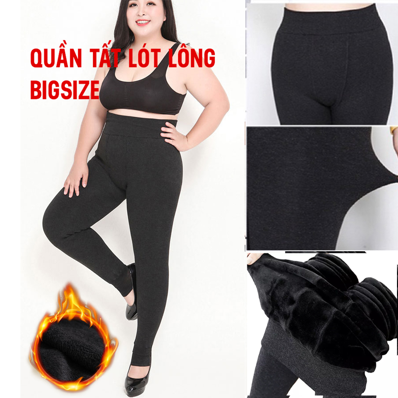 QUẦN TẤT LÓT LÔNG Bigsize Nữ [ 60 - 80kg], Quần giữ nhiệt (Dày 500g) chịu lạnh -10 độ GIẶT MÁY KHÔNG XÙ LÔNG