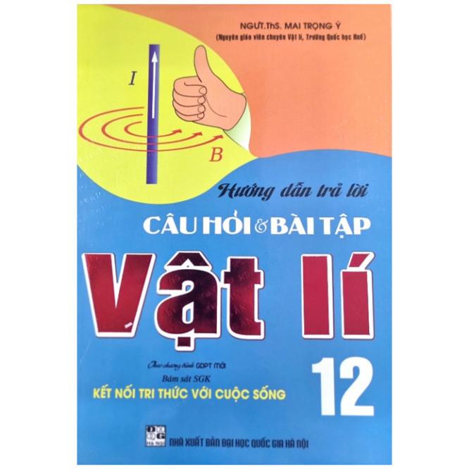Sách - Hướng dẫn trả lời câu hỏi &amp; bài tập vật lí 12 (bám sát sgk kết nối tri thức với cuộc sống) (HA-MK1)
