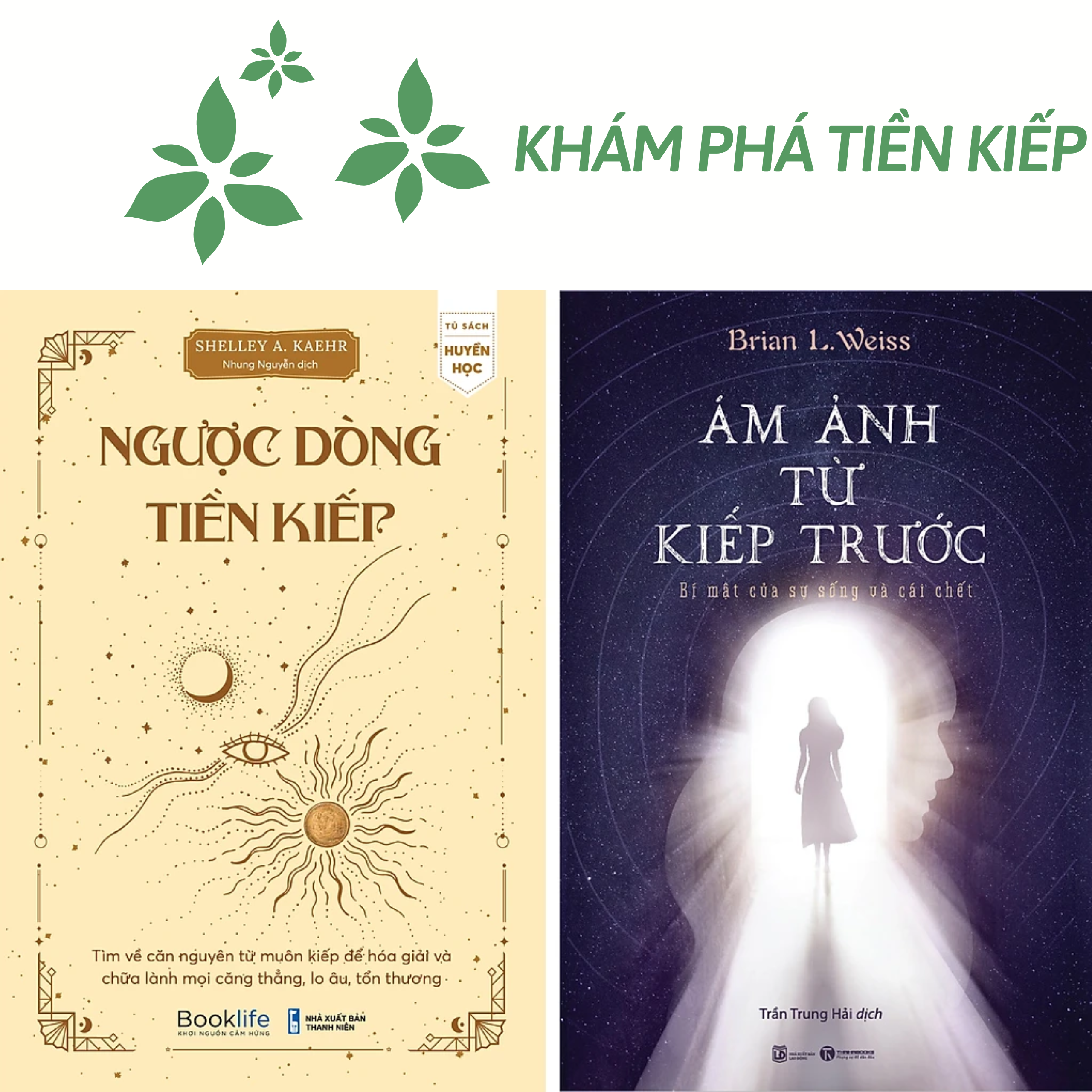 Combo 2Q Sách Tâm Linh Giúp Bạn Khám Phá Những Tác Động Của Tiền Kiếp Lên Hiện Tại, Tương Lai: Ngược Dòng Tiền Kiếp _ 1980 Books + Ám Ảnh Từ Kiếp Trước _ Thaiha Books