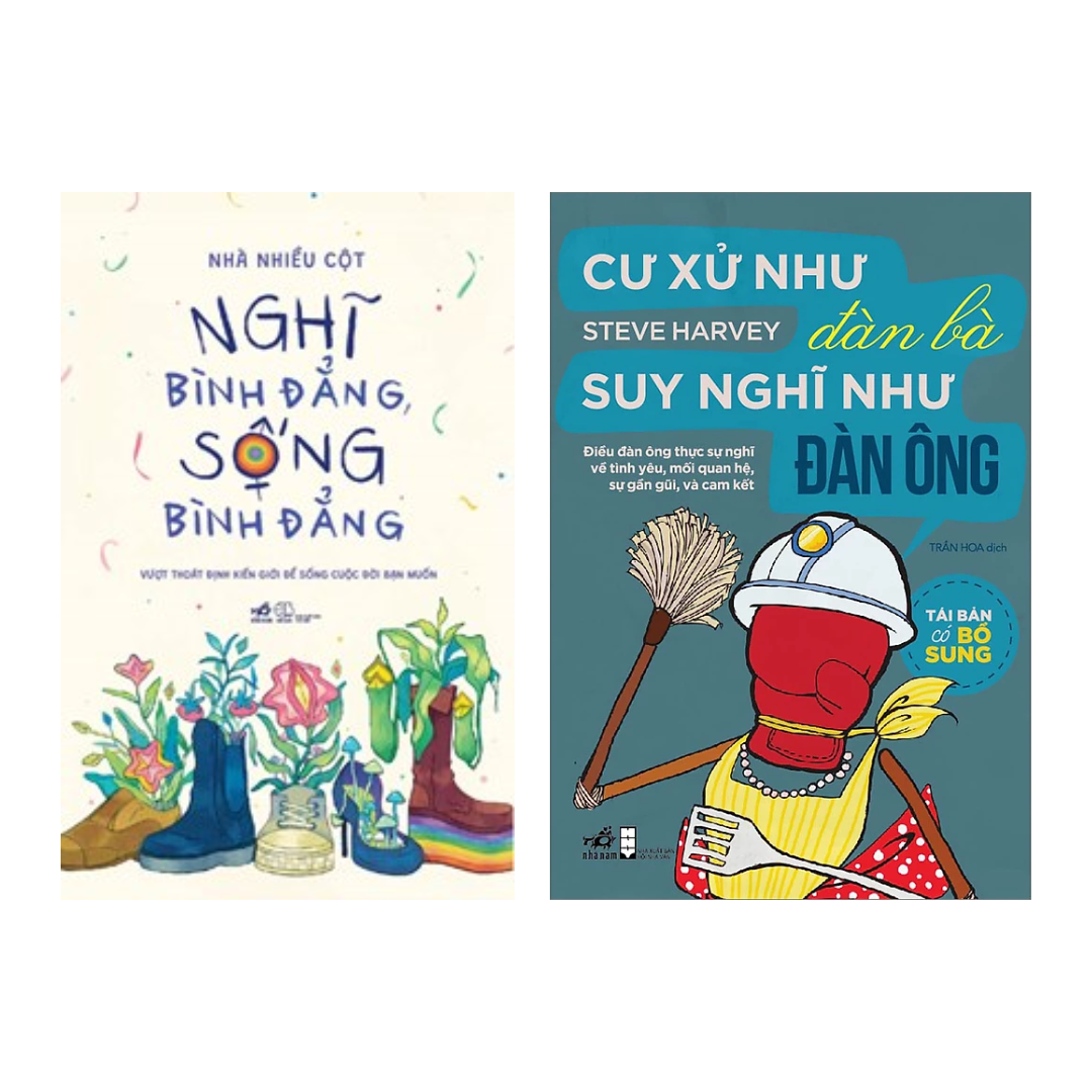 Combo 2 Cuốn: Nghĩ Bình Đẳng, Sống Bình Đẳng + Cư Xử Như Đàn Bà Suy Nghĩ Như Đàn Ông