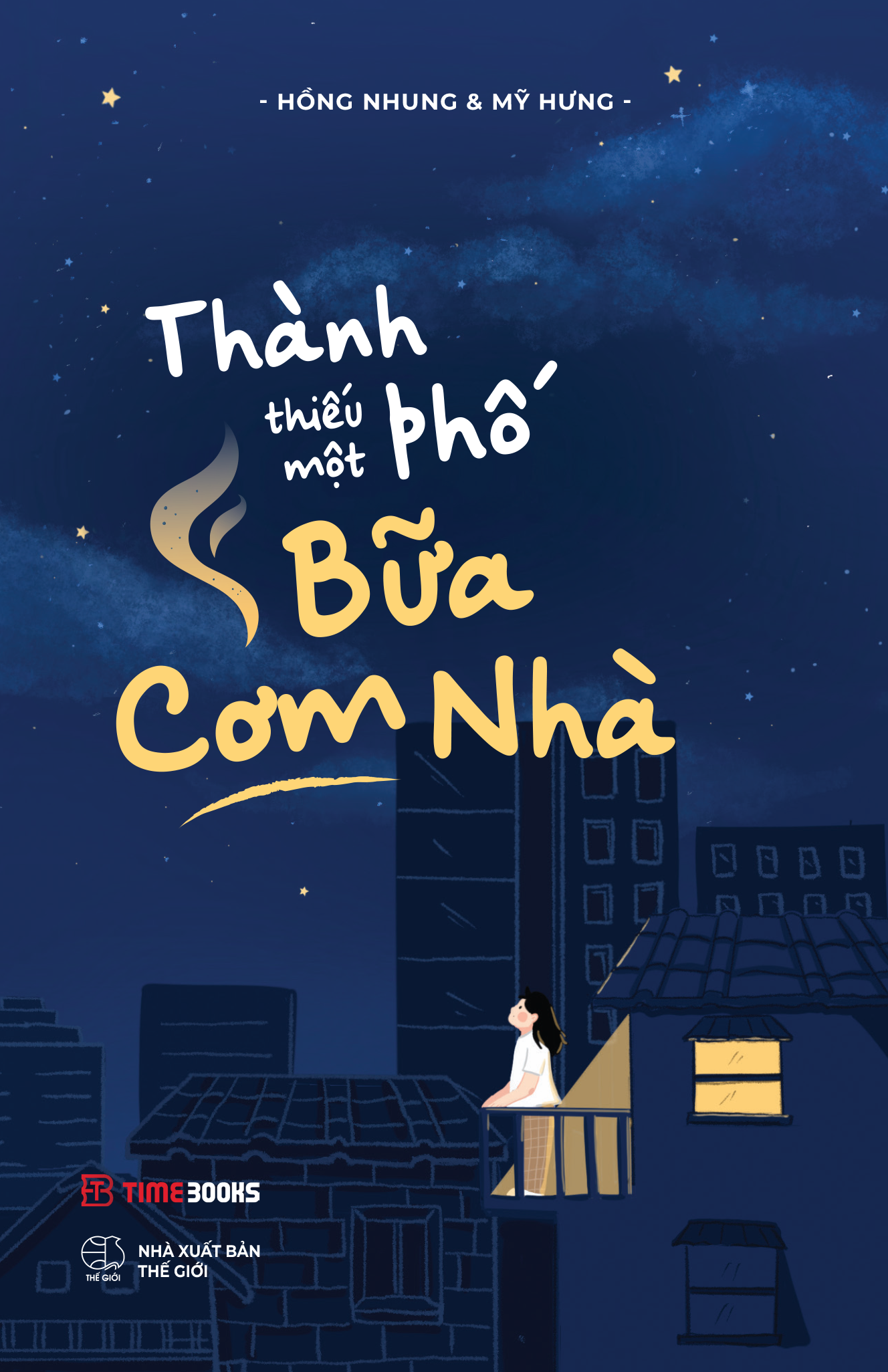Sách Thành Phố Thiếu Một Bữa Cơm Nhà - Hồng Nhung &amp; Mỹ Hưng