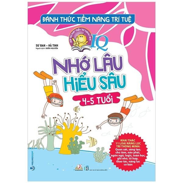 Đánh Thức Tiềm Năng Trí Tuệ - Nhớ Lâu Hiểu Sâu (4-5 Tuổi)