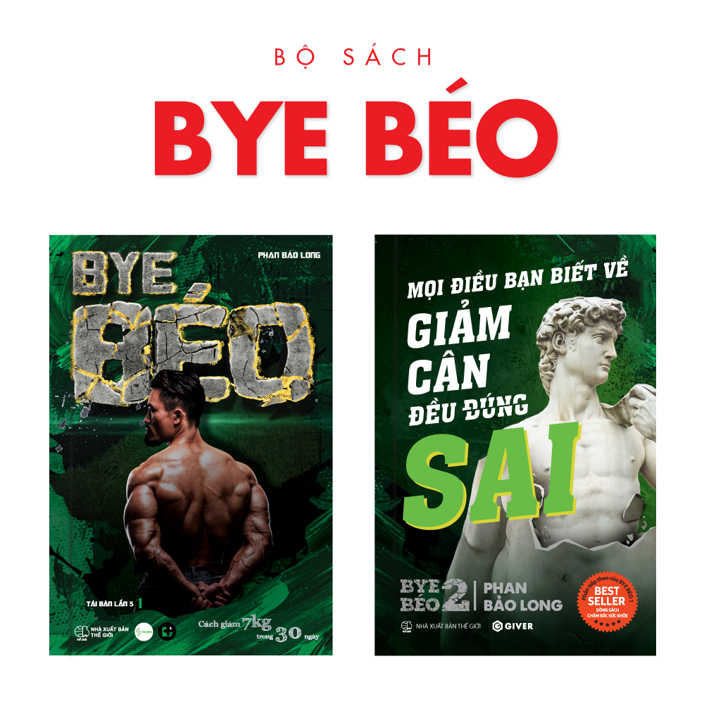 Bộ Sách Bye Béo - Giảm Béo Bền Vững Và Dễ Dàng, Bằng Kiến Thức Đúng Đắn