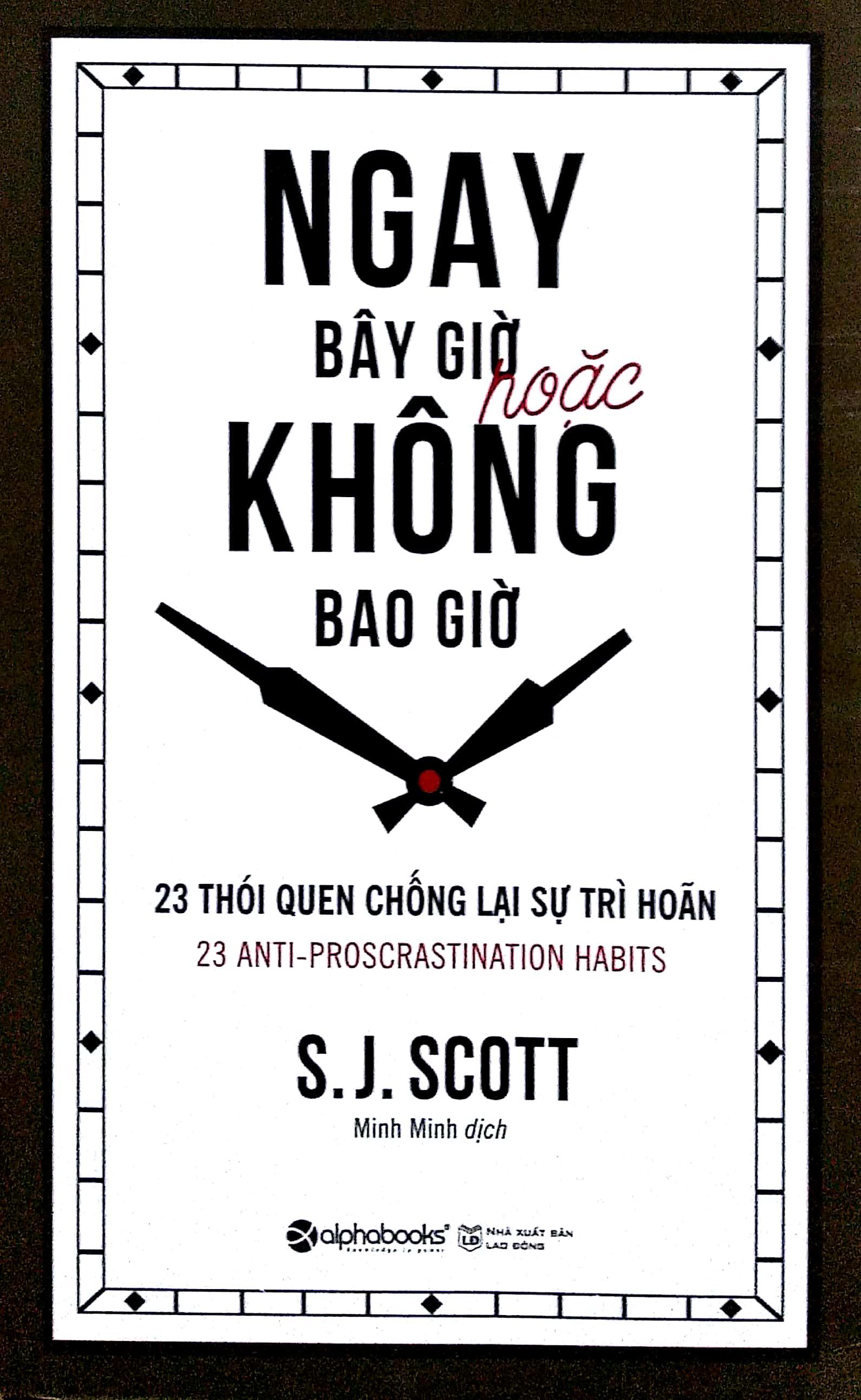 Sách Ngay Bây Giờ Hoặc Không Bao Giờ (Tái Bản)