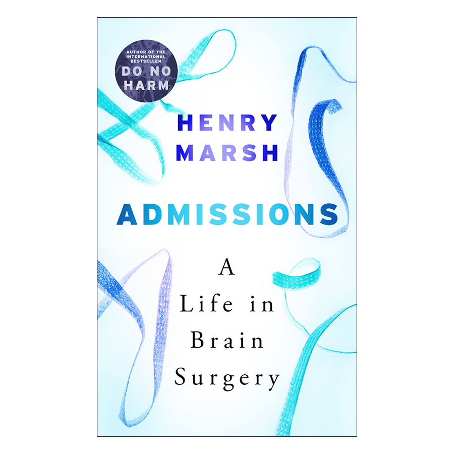 Admissions: A Life In Brain Surgery