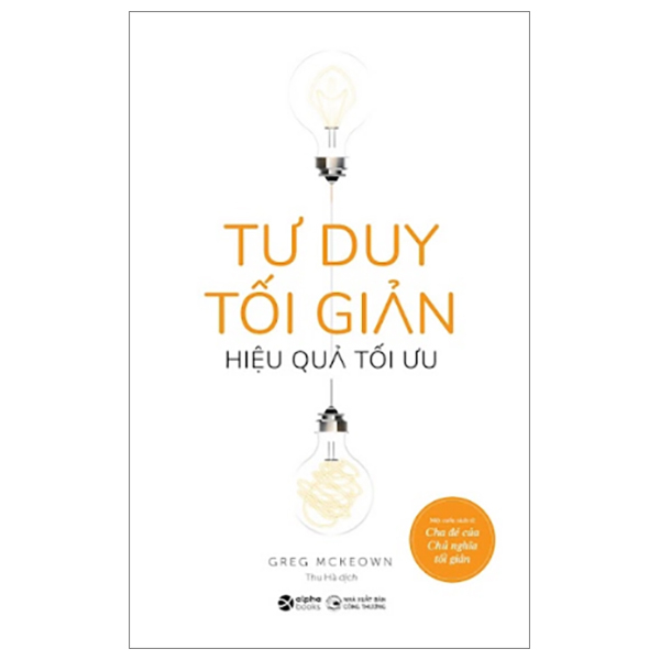 Tư Duy Tối Giản - Hiệu Quả Tối Ưu