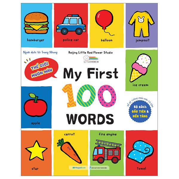 My First 100 Words - Thế Giới Muôn Màu - Bìa Cứng