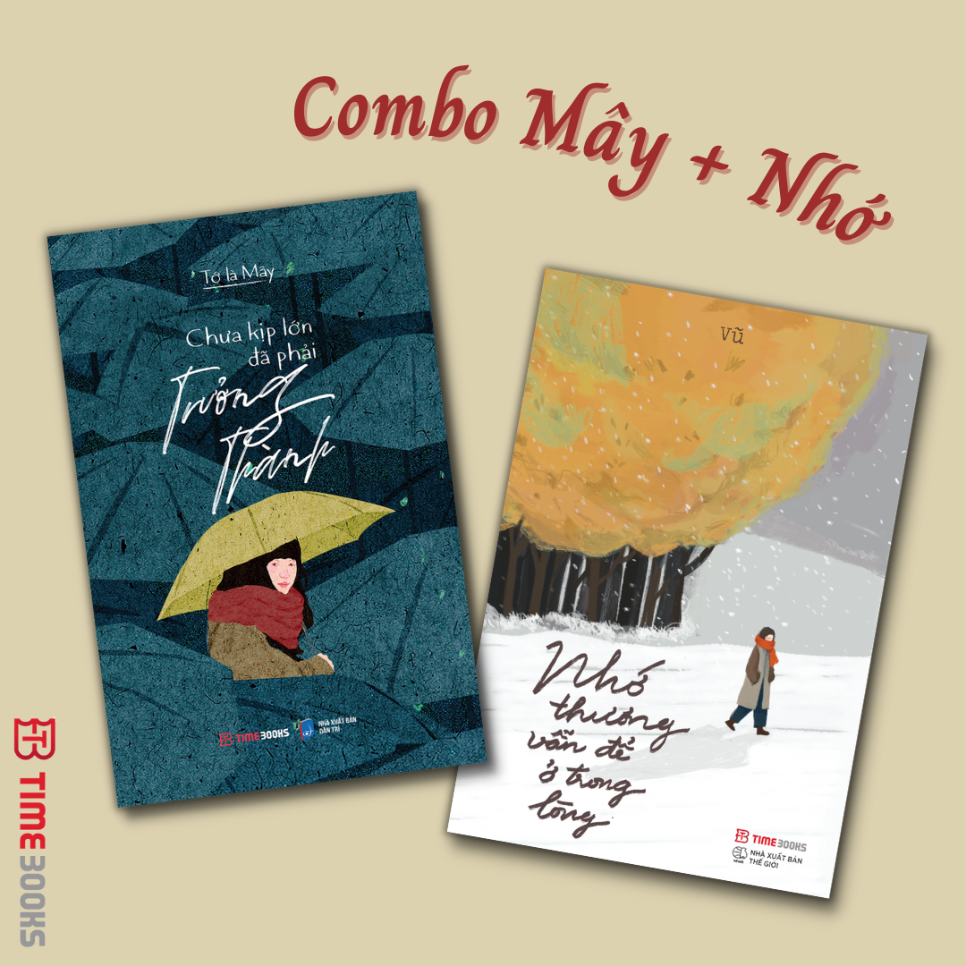 Combo Chưa Kịp Lớn Đã Phải Trưởng Thành Anh Không Bận Chỉ Là Không Nhớ Em Nhớ Thương Vẫn Để Ở Trong Lòng - Combo Mây Nhớ