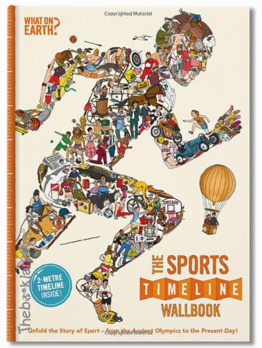 The Sports Timeline Wallbook: Unfold the Story of Sport - from the Ancient Olympics to the Present Day! (UK Timeline Wallbooks)