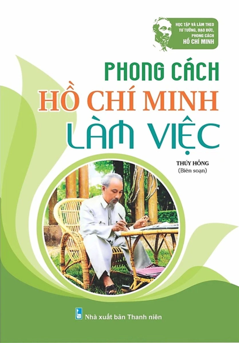 Phong Cách Hồ Chí Minh - Làm Việc (ND)