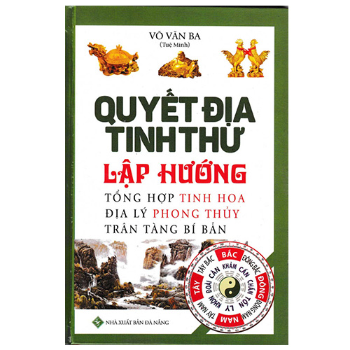 Boxset Quyết Địa Tinh Thư ( Bộ 3 Cuôn ) : Quyết Địa Tinh Thư - Phú - Đồ Hình Tả Ao - Huyền Cơ Mật Giáo + Quyết Địa Tinh Thư - Lập Hướng + Quyết Địa Tinh Thư - Bình Dương Địa Lý Đại Toàn