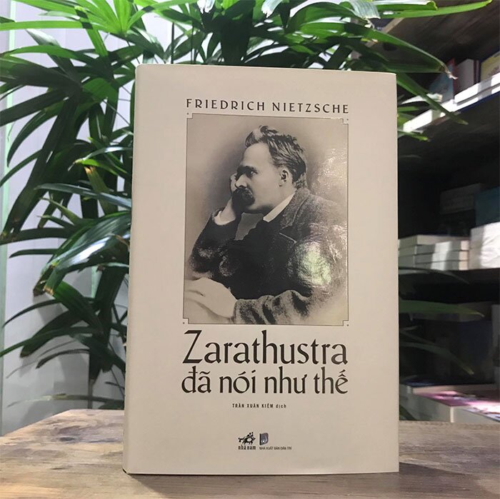 ZARATHUSTRA ĐÃ NÓI NHƯ THẾ - FRIEDRICH NIETZSCHE (BÌA CỨNG)