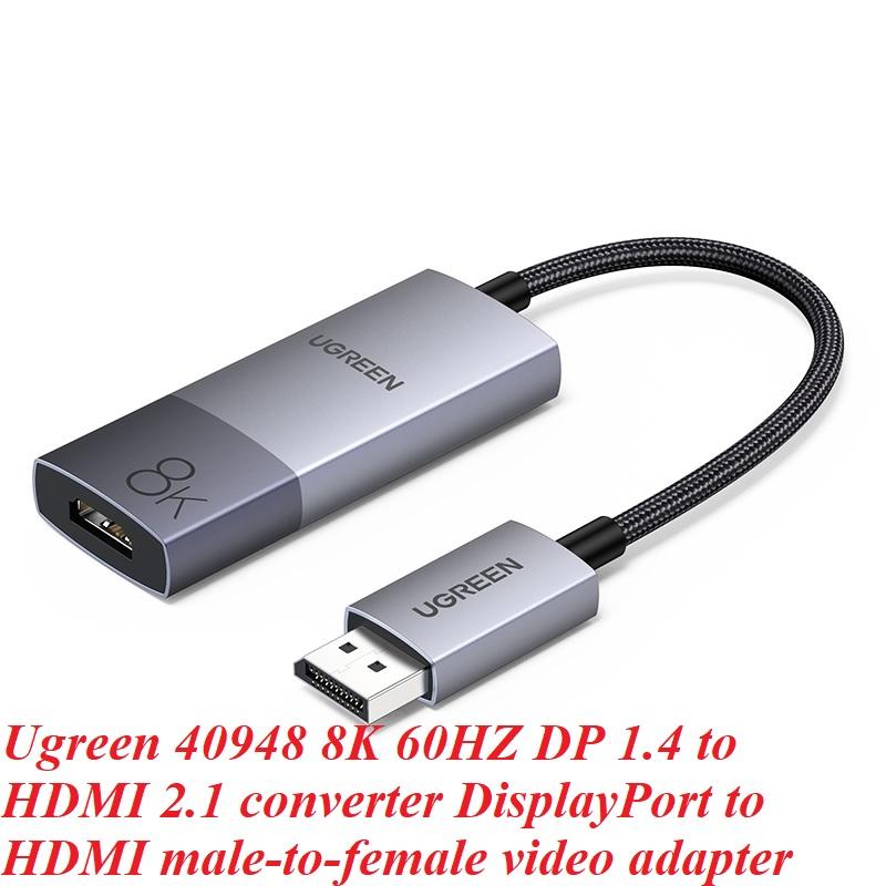 Ugreen UG40948MM137TK 8K 60hz 48Gbps DP 1.4 sang HDMI 2.1 Bộ chuyển đổi Displayport Male sang HD Female Adapter - HÀNG CHÍNH HÃNG