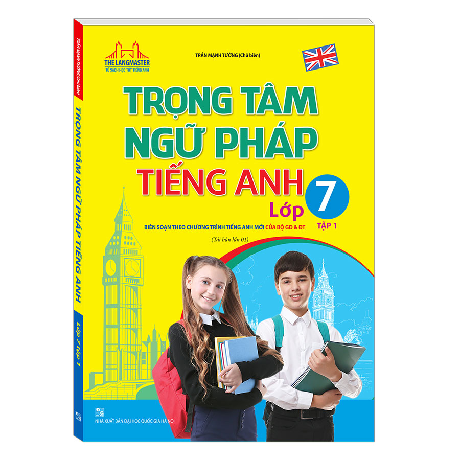 Trọng Tâm Ngữ Pháp tiếng Anh Lớp 7 Tập 1 - Có Đáp Án (Tái Bản 2019)