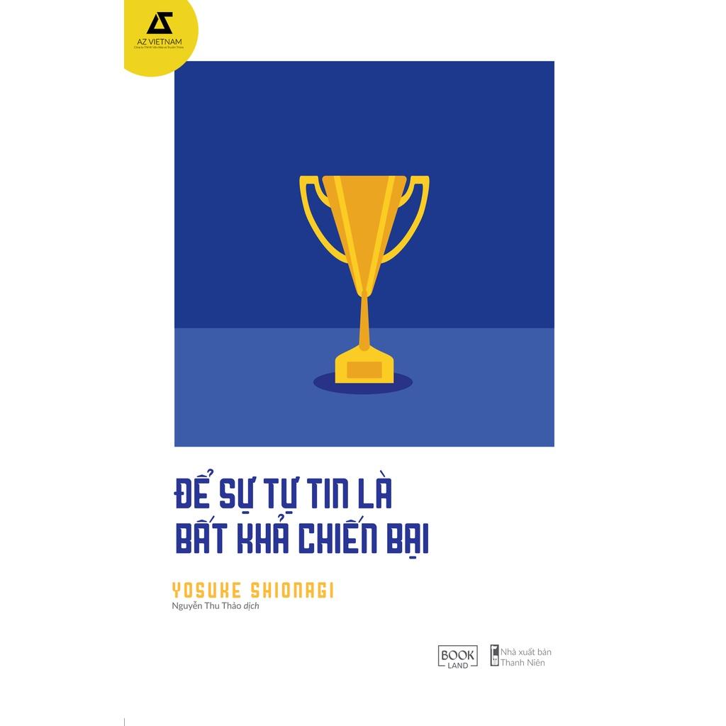 Sách - Để Sự Tự Tin Là Bất Khả Chiến Bại