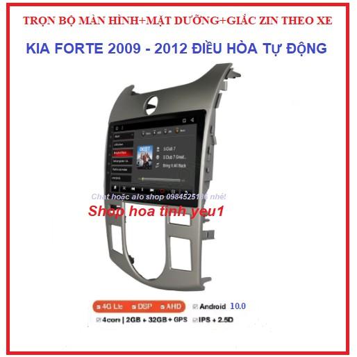 BỘ Màn hình ô tô dvd android theo xe KIA FORTE ĐIỀU HÒA TỰ ĐỘNG 2009-2012.GỒM:màn androi+ mặt dưỡng.