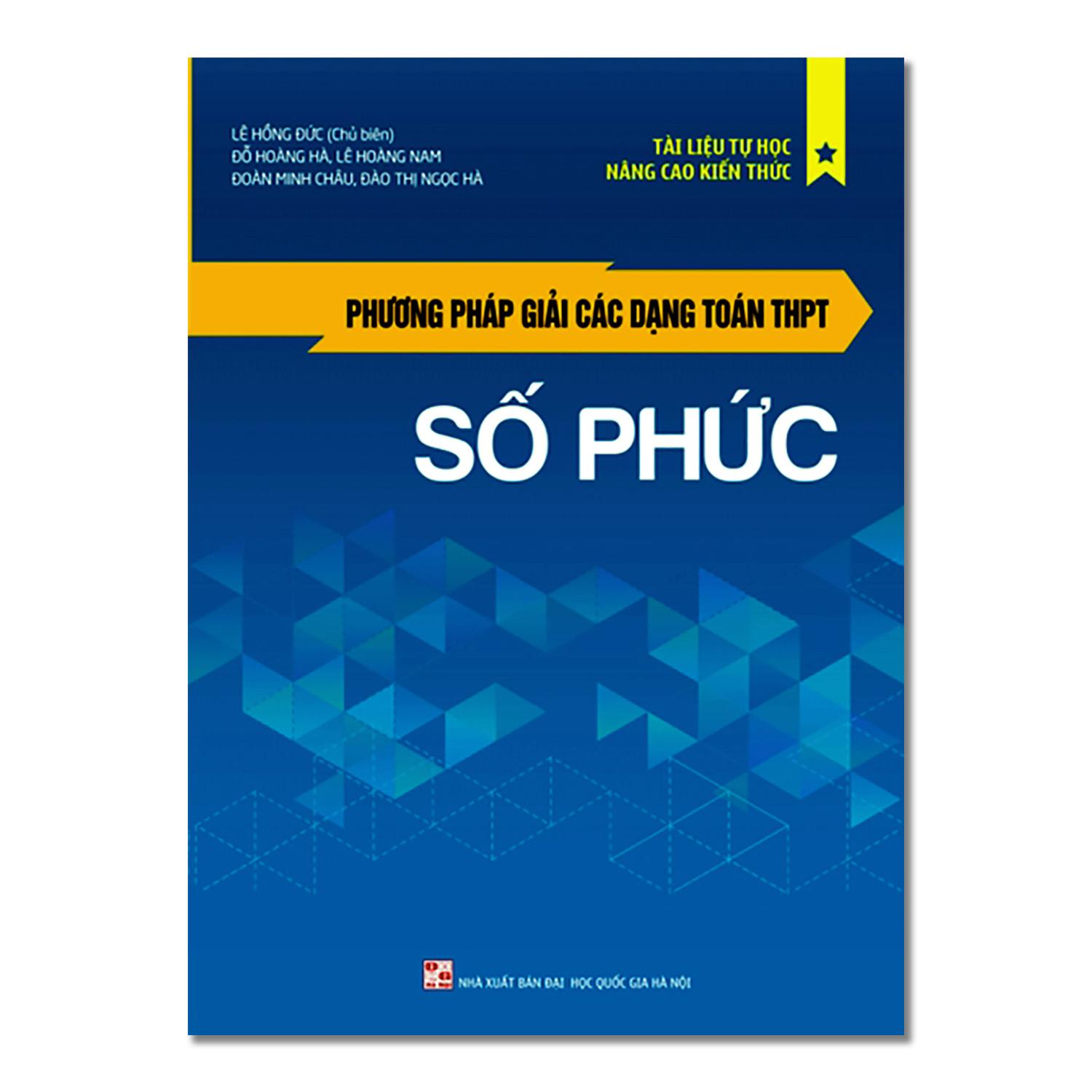 Combo 2 cuốn: Phương pháp giải các dạng Toán THPT - Bất đẳng thức, Giá trị lớn nhất và nhỏ nhất + Số phức