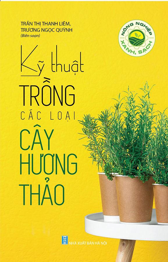 Nông Nghiệp Xanh, Sạch - Kỹ Thuật Trồng Các Loại Cây Hương Thảo