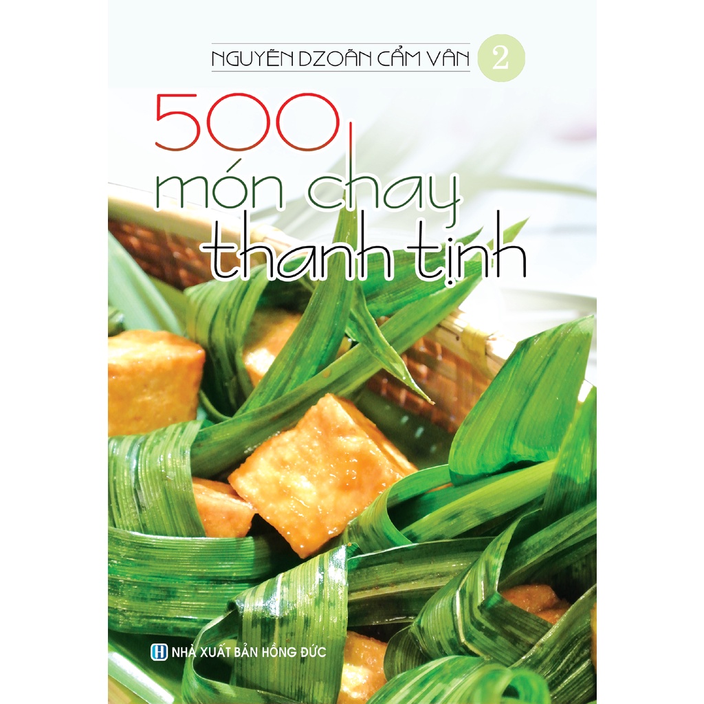 Bộ 500 Món Chay Thanh Tịnh Nguyễn Dzoãn Cẩm Vân Tái Bản