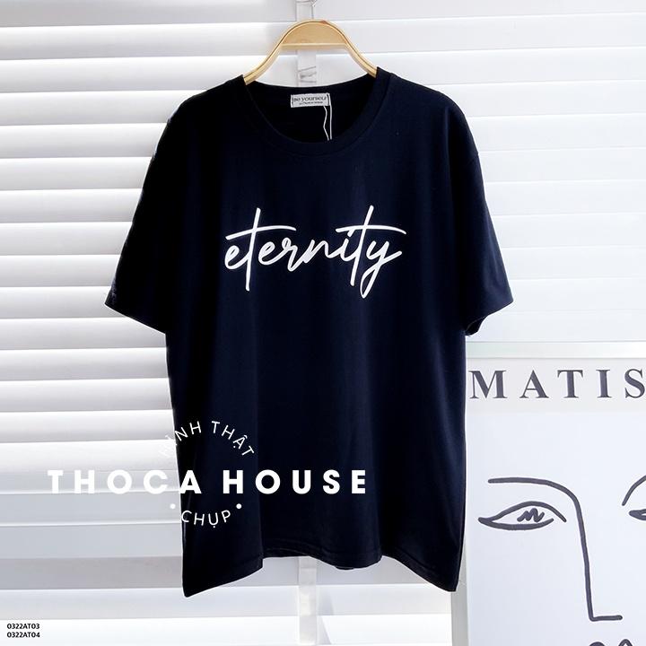 Áo thun unisex oversize trắng, đen in chữ Eternity THOCA HOUSE basic dễ phối đồ, cá tính thời thượng