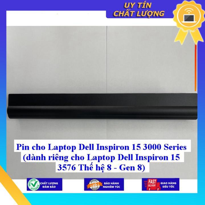 Pin cho Laptop Dell Inspiron 15 3000 Series dành riêng cho Laptop Dell Inspiron 15 3576 Thế hệ 8 - Gen 8 - Hàng Nhập Khẩu New Seal
