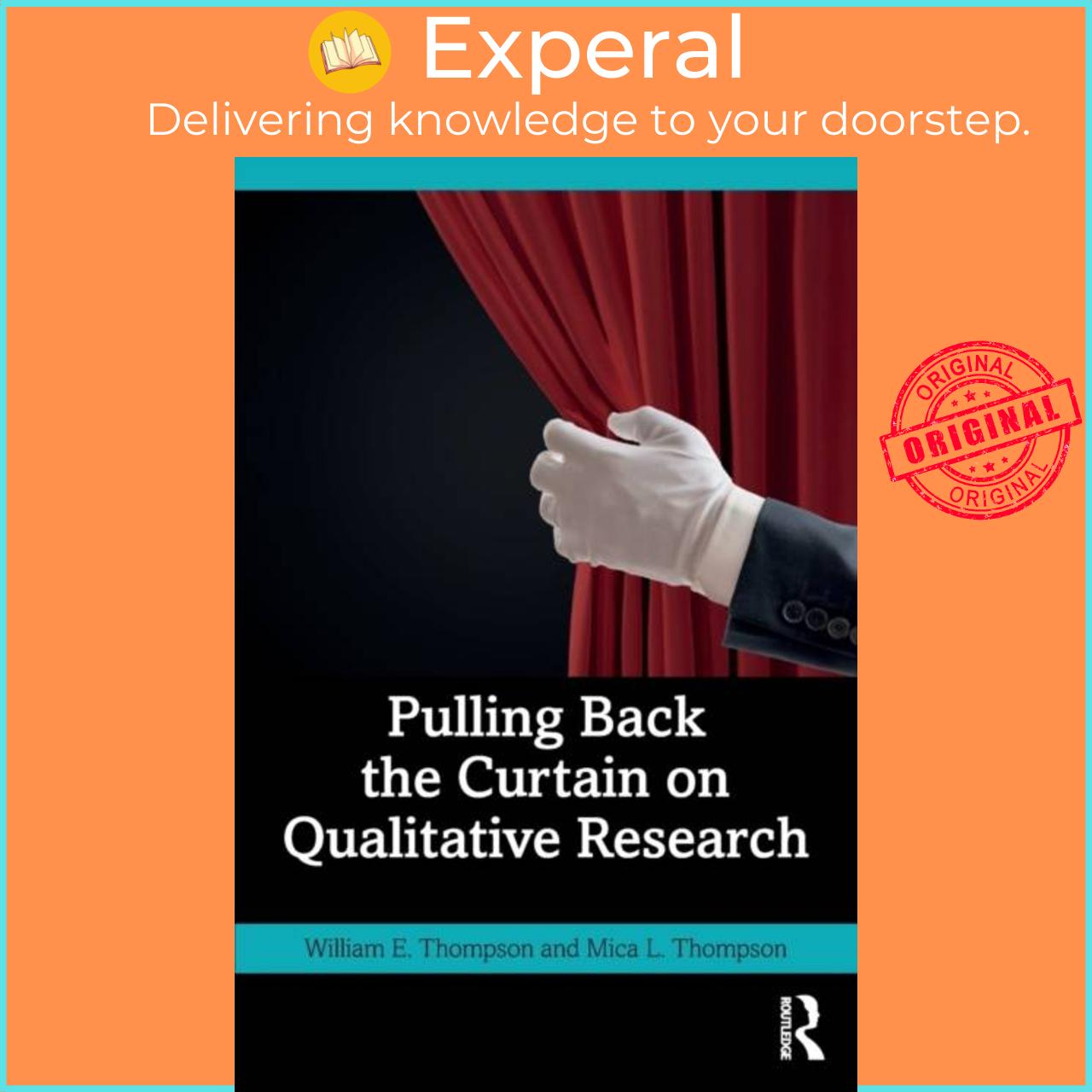 Sách - Pulling Back the Curtain on Qualitative Research by William Thompson (UK edition, paperback)