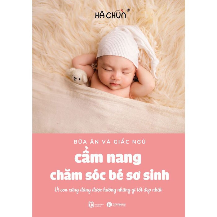 Bữa Ăn Và Giấc Ngủ - Cẩm Nang Chăm Sóc Bé Sơ Sinh -  Hachun Lyonnet (Hà Chũn)